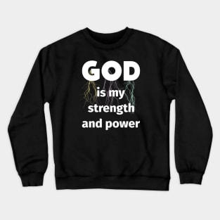 God is my strength and power - lighting bolts in the background Crewneck Sweatshirt